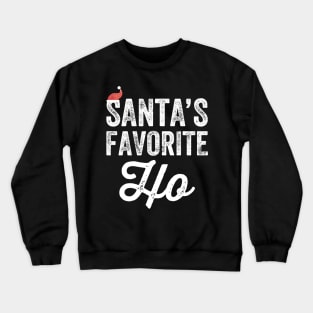 Santa's favorite ho Crewneck Sweatshirt